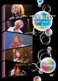 SIX BLESS 2011.08.21 in SHIBUYA-AX Cover