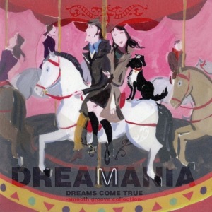 DREAMANIA -DREAMS COME TRUE ~SMOOTH GROOVE COLLECTION~  Photo