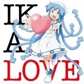 TV Anime "Shinryaku! Ika Musume" Image Song Album IKA LOVE (TVアニメ『侵略! イカ娘』イメージソングアルバム IKA LOVE)  Cover