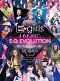 E-girls LIVE 2017 ～E.G.EVOLUTION～ (3BD) Cover