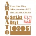Every Little Thing 20th Anniversary LIVE "THE PREMIUM NIGHT" ARIGATO SET LIST Day1 ［0805］ (Digital) Cover
