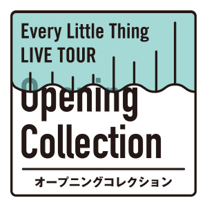 Every Little Thing LIVE TOUR Opening Collection  Photo