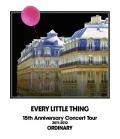 EVERY LITTLE THING 15th Anniversary Concert Tour 2011～2012 “ORDINARY” Cover