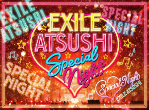 EXILE ATSUSHI SPECIAL NIGHT  Photo
