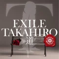 Ultimo singolo di EXILE TAKAHIRO: Michi (道)