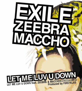 LET ME LUV U DOWN feat. ZEEBRA & MACCHO (OZROSAURUS)  Photo