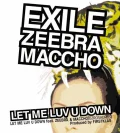 LET ME LUV U DOWN feat. ZEEBRA & MACCHO (OZROSAURUS)  Cover