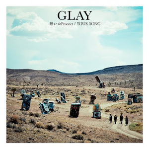 GLAY - Urei no Prisoner (愁いのPrisoner) / YOUR SONG  Photo