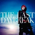 THE LAST DAYBREAK  (CD+DVD) Cover