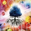 WORLD MAKER (CD+DVD) Cover
