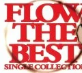  FLOW THE BEST ~Single Collection~ (CD+DVD) Cover