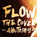 FLOW THE COVER ～NARUTO Shibari～ Cover