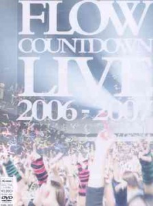 FLOW Countdown Live 2006-2007 "Kizuna Factory - Differ Toshiake" FLOW Countdown Live 2006-2007 ( “キズナファクトリー ～ディファ年明け～”)  Photo