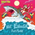 BACK-ON - NOT ENOUGH feat. FLOW Cover