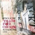 ATTACK OF THE "YELLOW FRIED CHICKENz" IN EUROPE 2010 (Live Album)  Cover