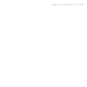 beyond the GENERATIONS  Photo