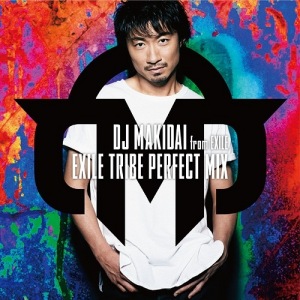 DJ MAKIDAI - EXILE TRIBE PERFECT MIX  Photo