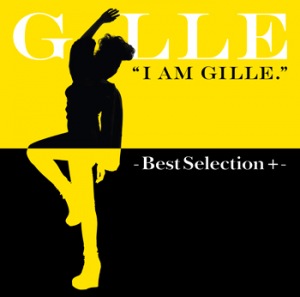 I AM GILLE.-Best Selection +-  Photo