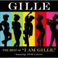The Best of "I AM GILLE." ～Amazing J-POP Covers～ (2CD) Cover