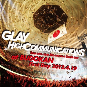 GLAY HIGHCOMMUNICATIONS TOUR at Nippon Budokan First Day 2012.4.19  Photo