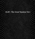 THE GREAT VACATION VOL.1 ~SUPER BEST OF GLAY~ Cover