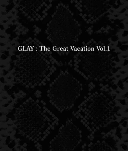 THE GREAT VACATION VOL.1 ~SUPER BEST OF GLAY~  Photo