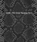 THE GREAT VACATION VOL.1 ~SUPER BEST OF GLAY~ (3CD+DVD Limited Edition B)  Cover
