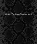 THE GREAT VACATION VOL.1 ~SUPER BEST OF GLAY~ (3CD) Cover