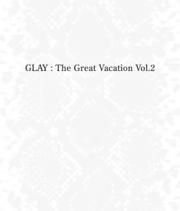 THE GREAT VACATION VOL.2～SUPER BEST OF GLAY～  Photo