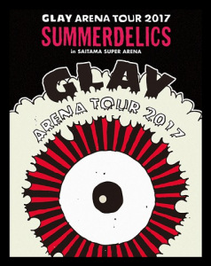 GLAY ARENA TOUR 2017 "SUMMERDELICS" in SAITAMA SUPER ARENA  Photo