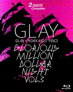 GLAY × HOKKAIDO 150 GLORIOUS MILLION DOLLAR NIGHT Vol.3  Photo