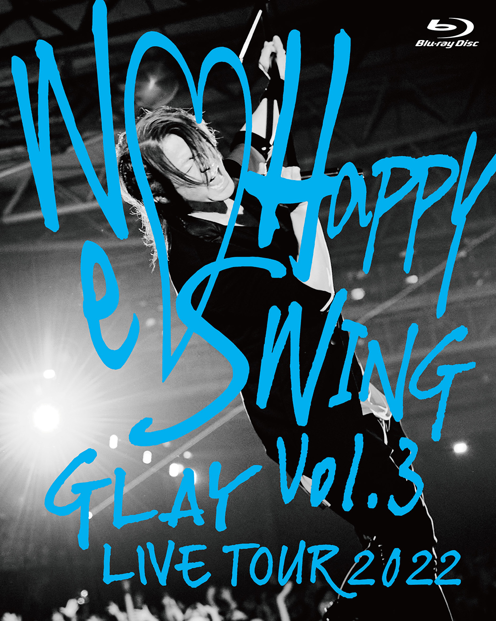 GLAY :: GLAY LIVE TOUR 2022 ～We Happy Swing～ Vol.3 Presented by HAPPY