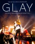 「GLAY Special Live 2013 in HAKODATE GLORIOUS MILLION DOLLAR NIGHT Vol.1」LIVE　Blu-ray～COMPLETE EDITION～ (2BD) Cover