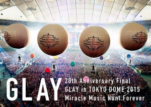 20th Anniversary Final GLAY in TOKYO DOME 2015 Miracle Music Hunt Forever －SPECIAL BOX－  Photo