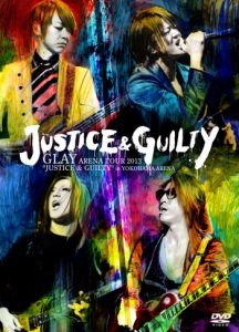 GLAY ARENA TOUR 2013 "JUSTICE & GUILTY" in YOKOHAMA ARENA　  Photo