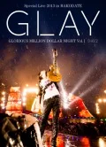 「GLAY Special Live 2013 in HAKODATE GLORIOUS MILLION DOLLAR NIGHT Vol.1」LIVE DVD DAY 2 ~Manatsu no Kosame Hen~  (「GLAY Special Live 2013 in HAKODATE GLORIOUS MILLION DOLLAR NIGHT Vol.1」LIVE DVD DAY 2 ～真夏の小雨篇～) (2DVD) Cover