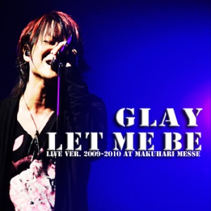 LET ME BE Live Ver. 2009-2010 at makuhari messe  Photo