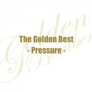 Golden Best ~Pressure~ (ゴールデンベスト〜Pressure〜)  Photo