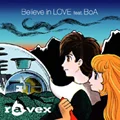 ravex - Believe in LOVE feat. BoA  Photo