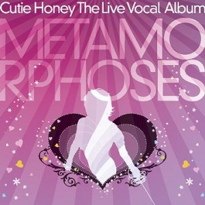 TV drama "Cutie Honey THE LIVE" Vocal Album METAMORPHOSES  Photo