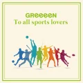 GReeeeN to All Sports Lovers Cover