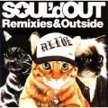 SOUL’d OUT - Remixies & Outside Cover