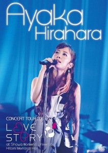 Ayaka Hirahara :: Ayaka Hirahara CONCERT TOUR 2011~LOVE STORY~ at Showa
