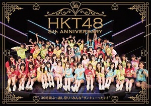 HKT48 5th  ANNIVERSARY  ~39 Jikan Buttoushi Matsuri! Minna" Thank You ttai!"~ (HKT48 5th ANNIVERSARY ～39時間ぶっ通し祭り！みんな"サンキューったい！"～)  Photo