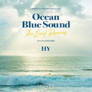 HONEY meets ISLAND CAFE presents HY Ocean Blue Sound ‐The Surf Remixes‐  Photo