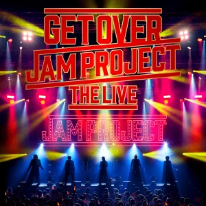 GET OVER - JAM PROJECT THE LIVE: 2021 Live Edition  Photo