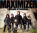 MAXIMIZER ~Decade of Evolution~ Cover