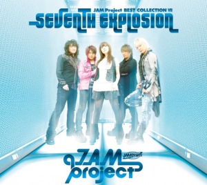 SEVENTH EXPLOSION ~JAM Project BEST COLLECTION VII~  Photo