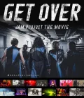 GET OVER －JAM Project THE MOVIE－ Cover