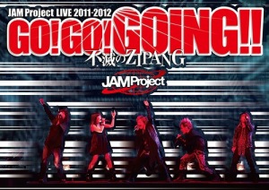 JAM Project LIVE 2011-2012 GO! GO! GOING!! ～Messhi no ZIPANG～ LIVE DVD  Photo